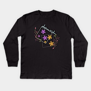 Whatever it takes, let's bloom Kids Long Sleeve T-Shirt